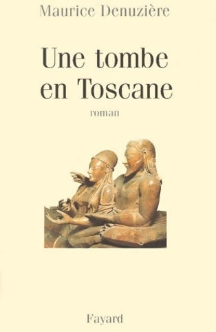 Livrenpoche : Une tombe en Toscane - Maurice Denuzière - Livre