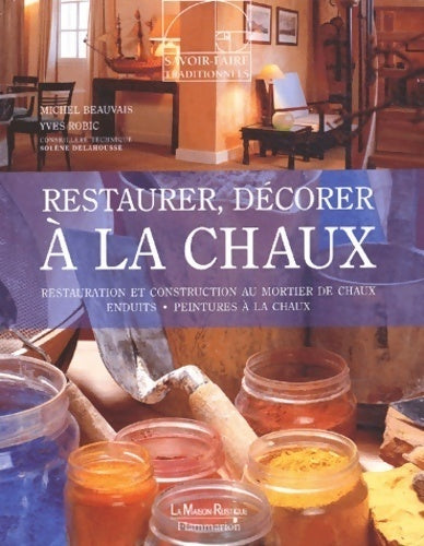 Restaurer, décorer à la chaux - Michel Beauvais -  La maison rustique - Livre