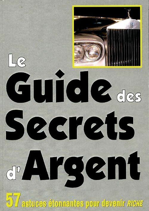 Livrenpoche : Le guide des secrets d'argent - Collectif - Livre