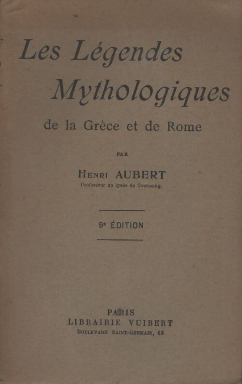 Les légendes mythologiques de la Grèce et de Rome - Henri Aubert - Livre