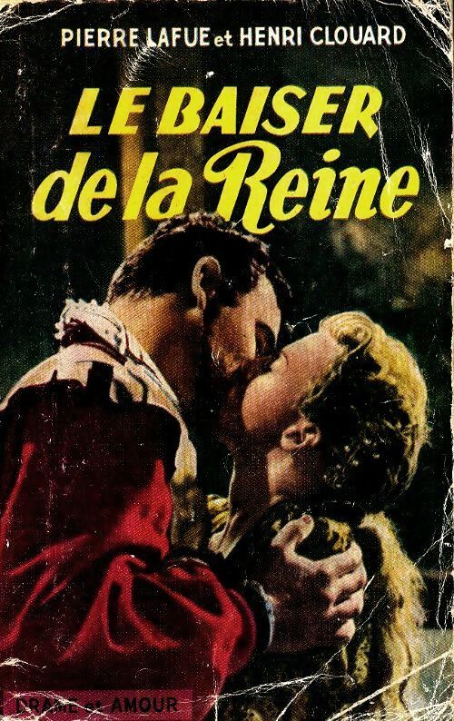 Livrenpoche : Le baiser de la reine - Pierre Lafue - Livre