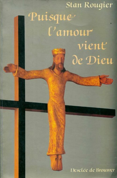 Livrenpoche : Puisque l'amour vient de Dieu - Stan Rougier - Livre