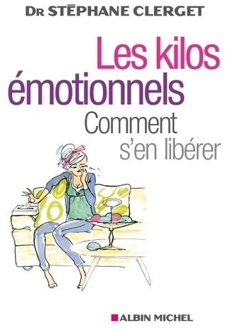 Livrenpoche : Les kilos émotionnels - Docteur Stéphane Clerget - Livre