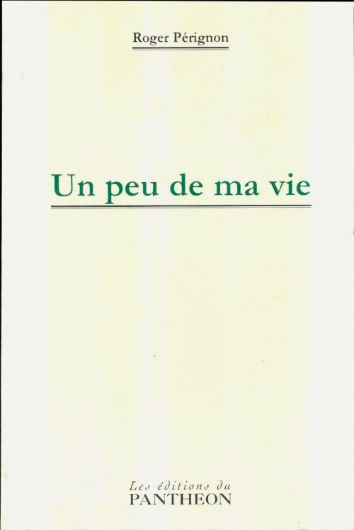 Livrenpoche : Un peu de ma vie - Roger Pérignon - Livre