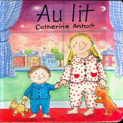 Au lit - Catherine Anholt -  Poche Ouest-France - Livre