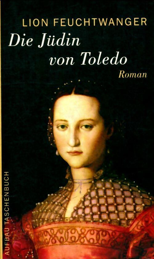 Livrenpoche : Die jüdin von Toledo - Lion Feuchtwanger - Livre