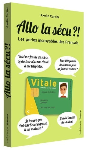 Livrenpoche : Allo la sécu ?! Les perles incroyables des français - Axelle Cartier - Livre