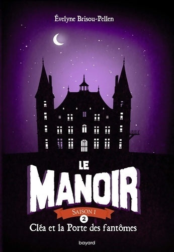 Livrenpoche : Le manoir Tome II : Cléa et la porte des fantômes - Evelyne Brisou-Pellen - Livre