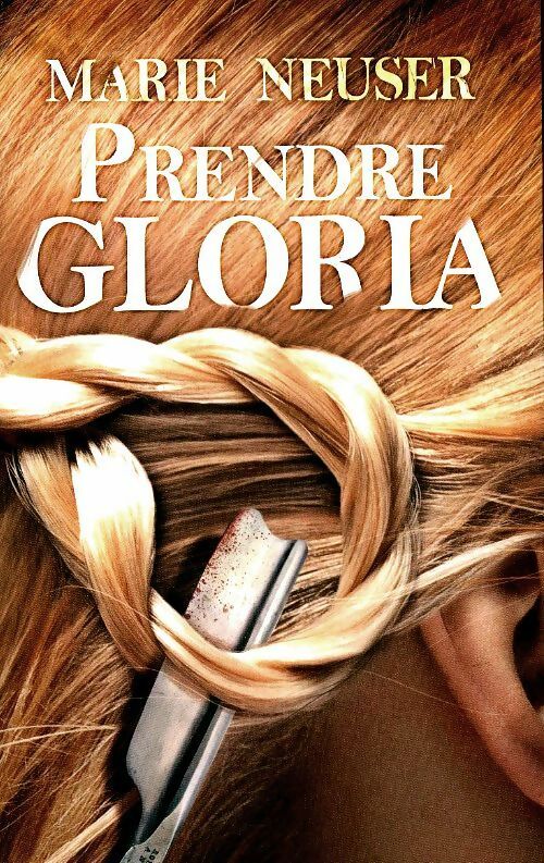 Livrenpoche : Prendre Gloria - Marie Neuser - Livre