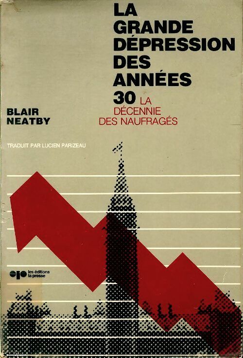 Livrenpoche : La grande dépression des années 30 - Blair Neatby - Livre