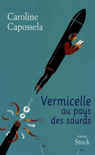 Livrenpoche : Vermicelle au pays des sourds - Caroline Capossela - Livre