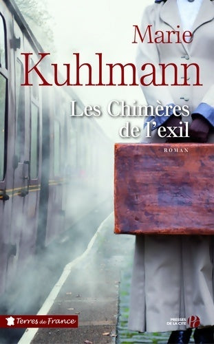 Livrenpoche : Les chimères de l'exil - Marie Kuhlmann - Livre