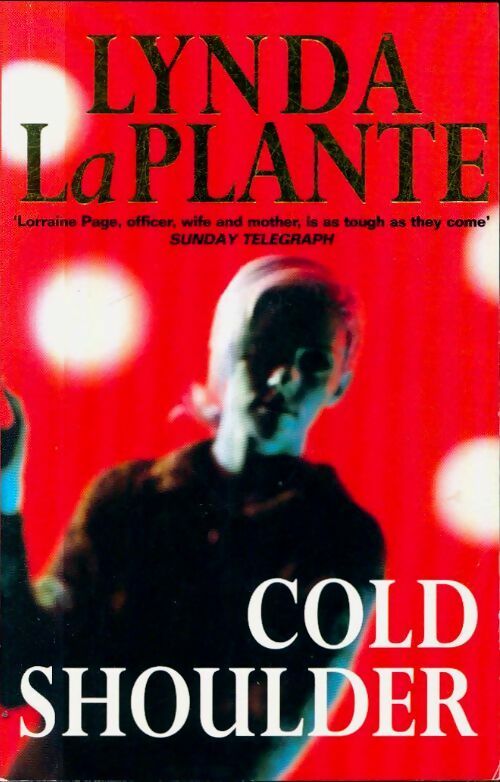 Cold shoulder - Lynda La Plante -  Pan Books - Livre