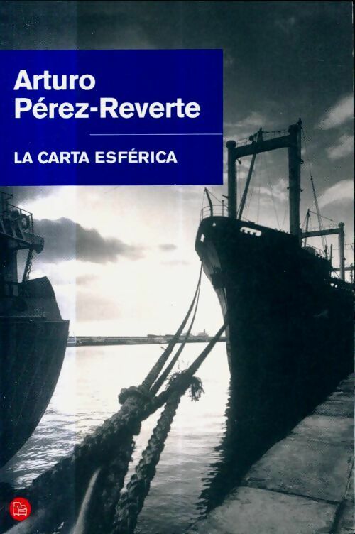 Livrenpoche : La carta esférica - Arturo Pérez-Reverte - Livre
