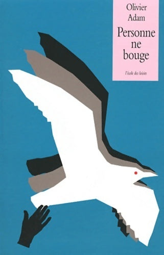 Livrenpoche : Personne ne bouge - Olivier Adam - Livre