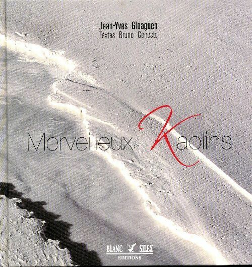 Livrenpoche : Merveilleux kaolins - Jean-Yves Gloaugen - Livre
