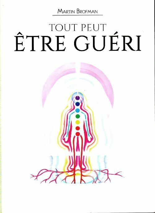 Livrenpoche : Tout peut être guéri - Martin Brofman - Livre