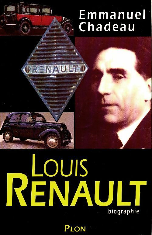 Louis Renault biographie - Emmanuel Chadeau - Livre