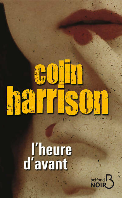 Livrenpoche : L'heure d'avant - Colin Harrison - Livre