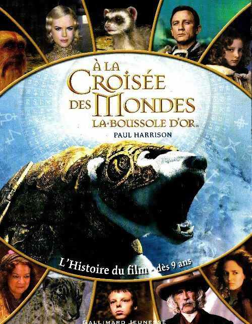 Livrenpoche : A la croisée des mondes : La boussole d'or : l'histoire du film  - Paul Harrison - Livre