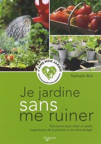 Livrenpoche : Je jardine sans me ruiner - Nathalie Blot - Livre
