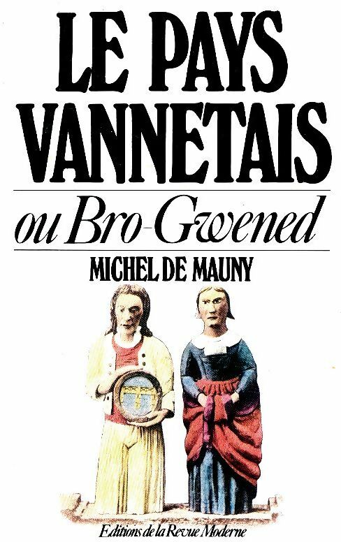 Livrenpoche : Le pays vannetais ou bro-gwened - Michel De Mauny - Livre