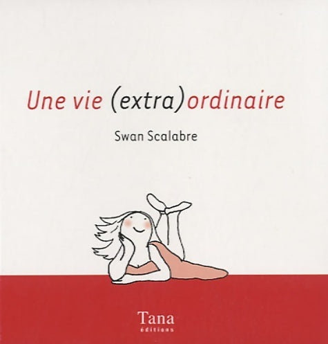 Une vie (extra) ordinaire - Swan Scalabre -  Tana poches - Livre