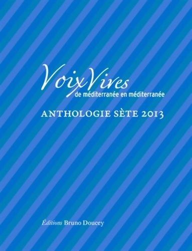 Livrenpoche : Voix vives de méditerranée en méditerranée. Anthologie Sète 2013 - Maïthé Vallès-Bled - Livre