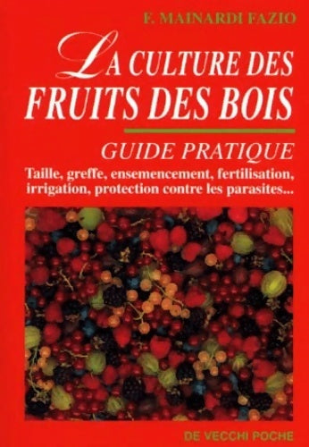 Livrenpoche : La culture des fruits des bois. Guide pratique - Fausta Mainardi Fazio - Livre