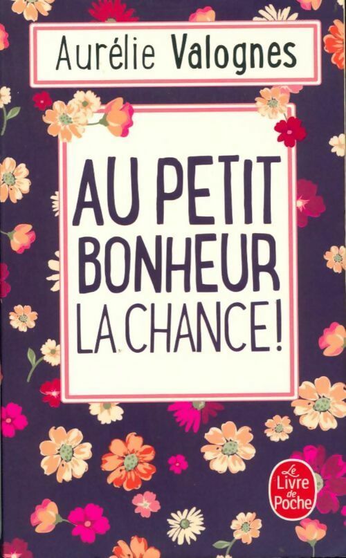 Livrenpoche : Au petit bonheur la chance ! - Aurélie Valognes - Livre