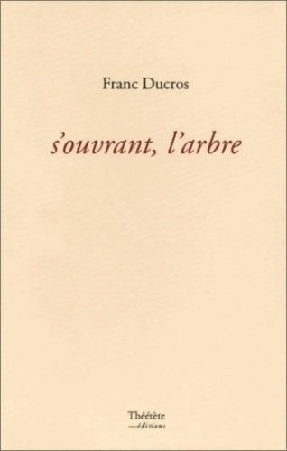 Livrenpoche : S'ouvrant, l'arbre - Franc Ducros - Livre