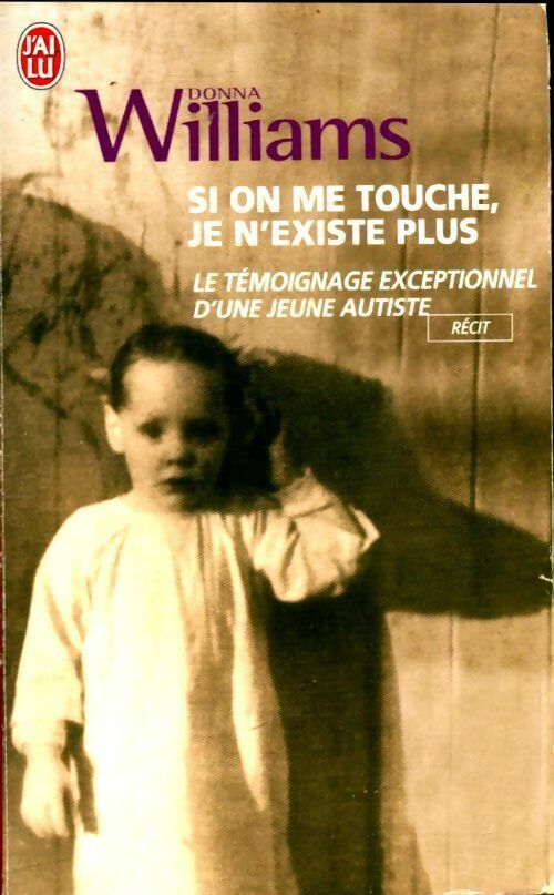 Livrenpoche : Si on me touche, je n'existe plus ! - Donna Williams - Livre