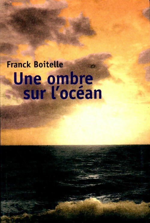 Livrenpoche : Une ombre sur l'océan - Franck Boitelle - Livre