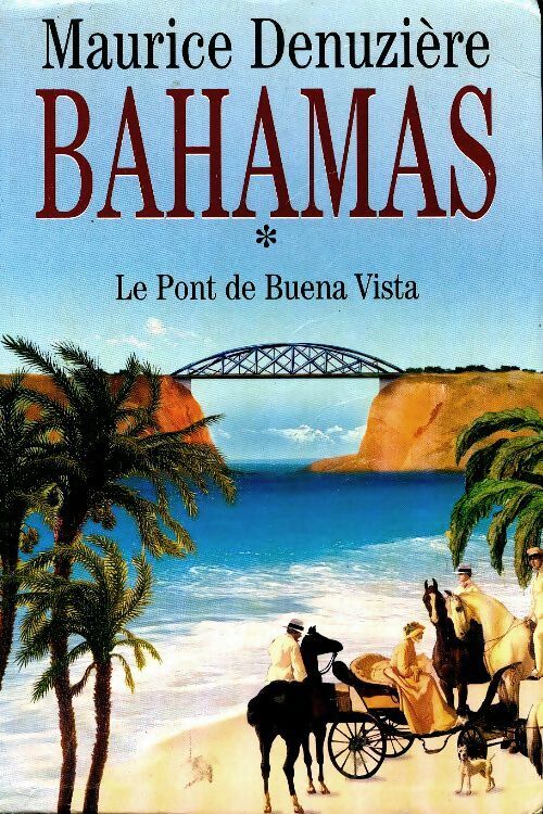 Livrenpoche : Bahamas Tome I : Le pont de Buena Vista - Maurice Denuzière - Livre