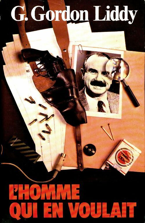 Livrenpoche : L'homme qui en voulait - Gordon Liddy - Livre