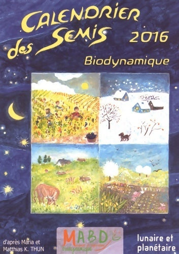 Livrenpoche : Calendrier des semis 2016 : Biodynamique - Maria Thun - Livre