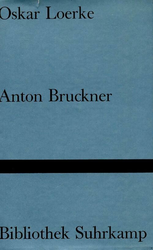 Livrenpoche : Anton Bruckner - Oskar Loerke - Livre