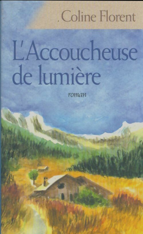 Livrenpoche : L'accouchement de lumière - Coline Florent - Livre