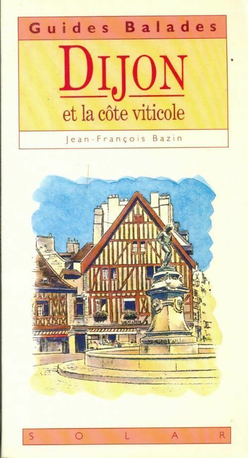 Livrenpoche : Dijon et la côte viticole - Jean-François Bazin - Livre