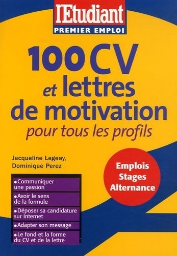 100 CV et lettres de motivation pour tous les profils - Jacqueline Legeay -  Les Guides de l'Etudiant - Livre