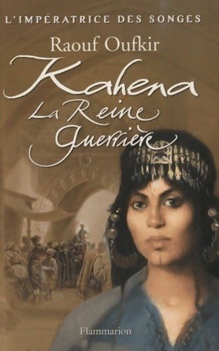 Livrenpoche : L'impératrice des songes Tome II : Kahena la reine guerrière - Raouf Oufkir - Livre