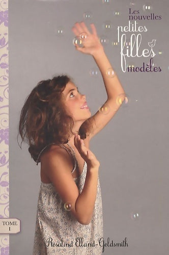 Livrenpoche : Les nouvelles petites filles modèles Tome I : L'accident - Rosalind Elland-Goldsmith - Livre