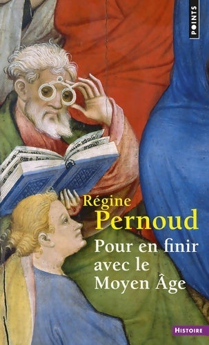 Pour en finir avec le Moyen Age - Régine Pernoud - Livre