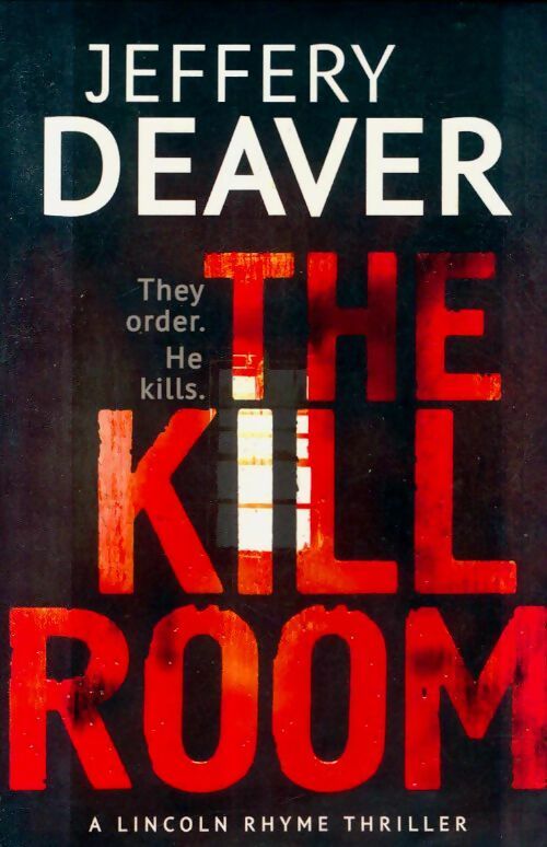 Lincoln rhyme book 10 : The kill room - Jeffery Deaver -  Hodder & Stoughton - Livre