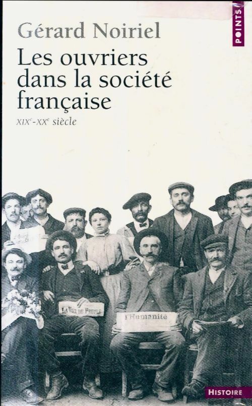 Livrenpoche : Les Ouvriers dans la société française - Gérard Noiriel - Livre