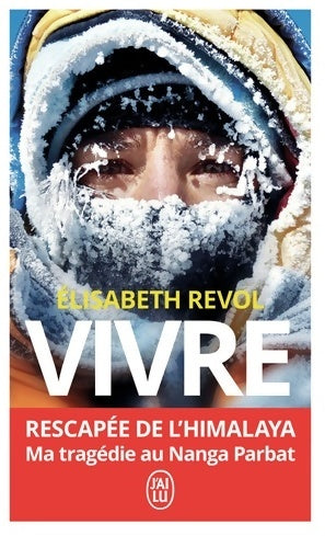 Vivre. Rescapée de l'Himalaya - Élisabeth Revol - Livre