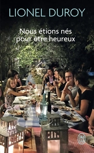 Livrenpoche : Nous étions nés pour être heureux - Lionel Duroy - Livre