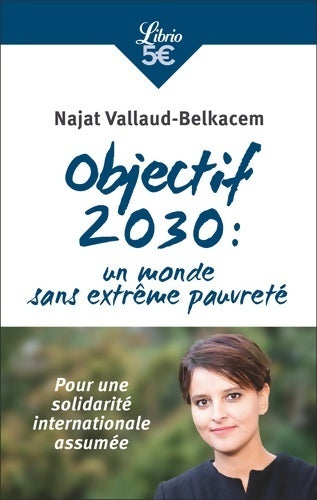 Livrenpoche : Objectif 2030 : un monde sans extrême pauvreté - Najat Vallaud-Belkacem - Livre