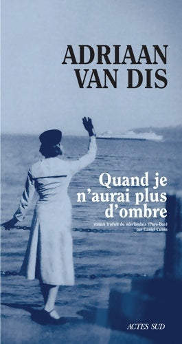 Livrenpoche : Quand je n'aurai plus d'ombre - Adriaan Van Dis - Livre