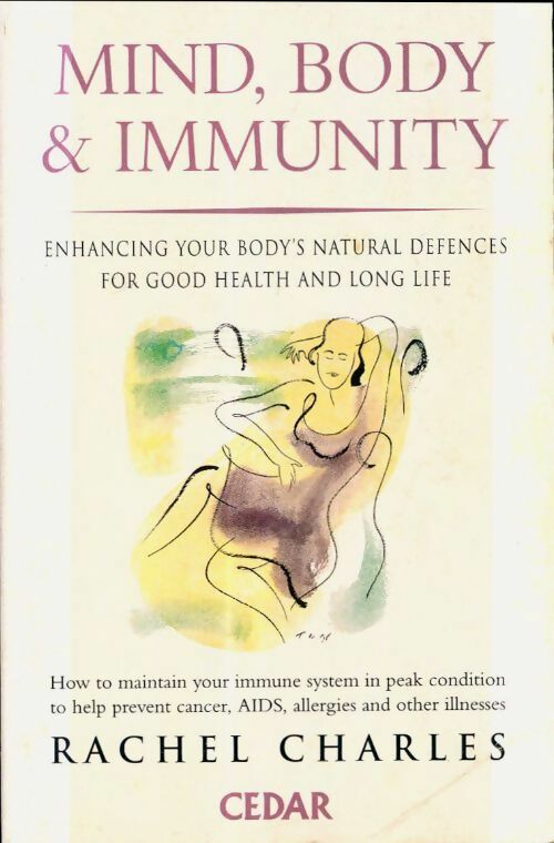 Livrenpoche : Mind body and immunity. How to enhance your body's natural defences - Rachel Charles - Livre